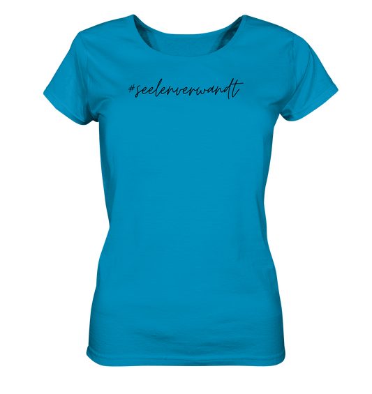 Damen T-Shirt #seelenverwandt, schwarze Schrift - aus 100% Bio-Baumwolle