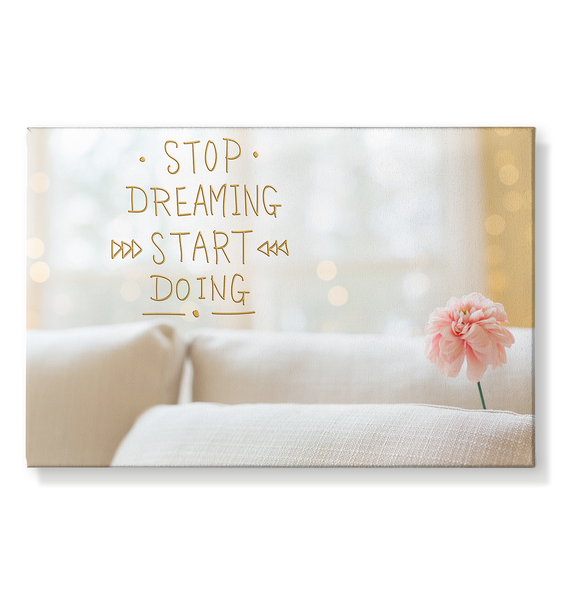 Stop dreaming, start doing! - Leinwand Bild 60x40cm