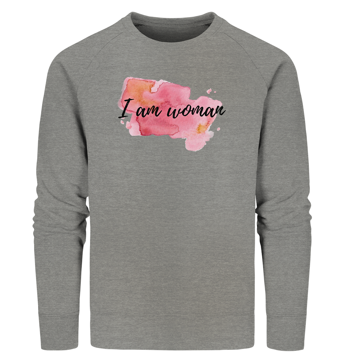 Sweatshirt "I am woman"  - aus 85% Bio-Baumwolle