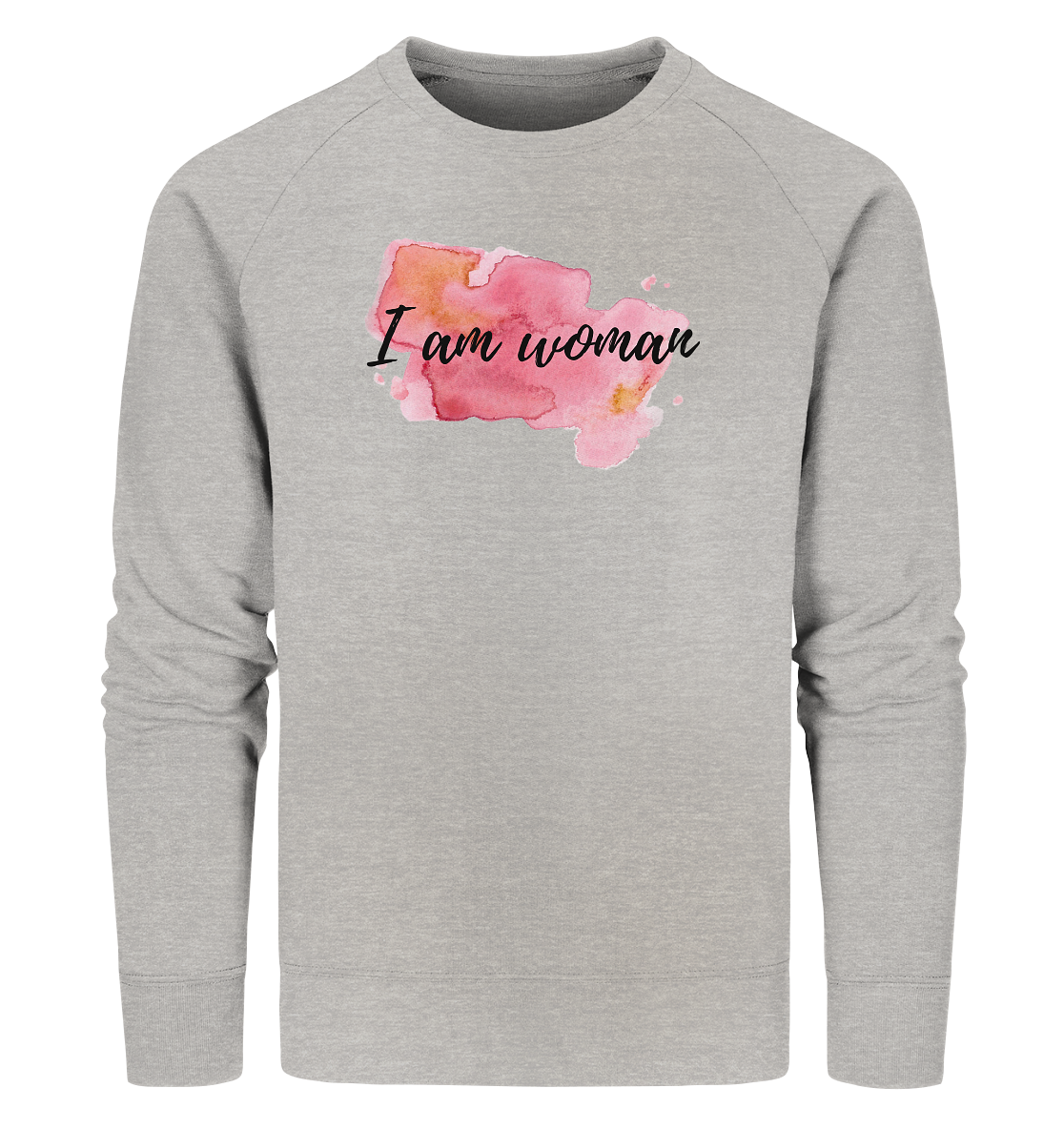 Sweatshirt "I am woman"  - aus 85% Bio-Baumwolle