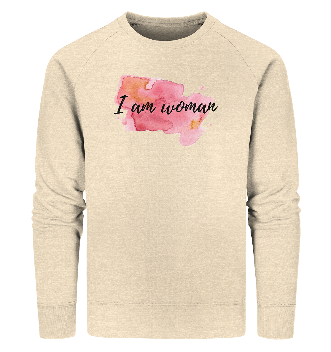 Sweatshirt "I am woman"  - aus 85% Bio-Baumwolle